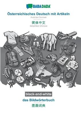 BABADADA black-and-white, Ãsterreichisches Deutsch mit Artikeln - Simplified Chinese (in chinese script), das BildwÃ¶rterbuch - visual dictionary (in chinese script) -  Babadada GmbH