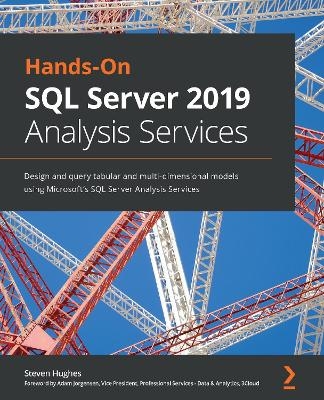 Hands-On SQL Server 2019 Analysis Services - Steven Hughes