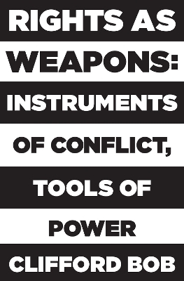 Rights as Weapons - Clifford Bob