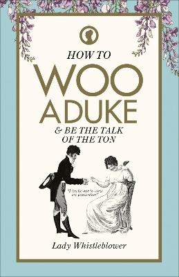 How to Woo a Duke - Lady Whistleblower