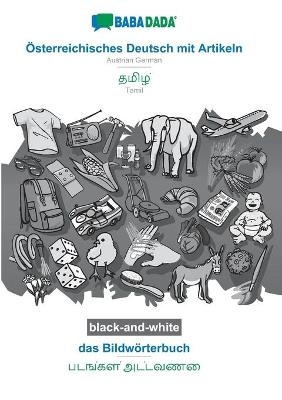 BABADADA black-and-white, Österreichisches Deutsch mit Artikeln - Tamil (in tamil script), das Bildwörterbuch - visual dictionary (in tamil script) -  Babadada GmbH