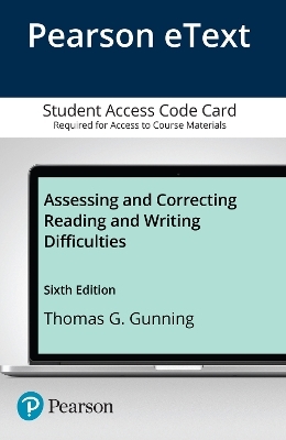 Assessing and Correcting Reading and Writing Difficulties -- Enhanced Pearson eText - Thomas Gunning