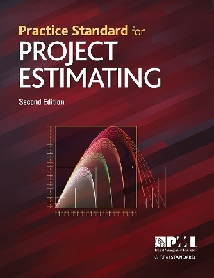 Practice Standard for Project Estimating -  Project Management Institute