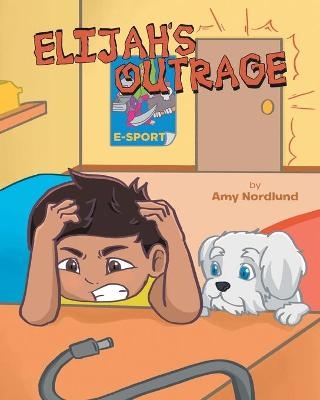 Elijah's Outrage - Amy Nordlund