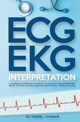 ECG / EKG Interpretation - Dr Gabriel J Connor