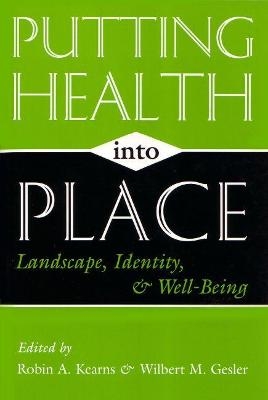 Putting Health Into Place - Robin A Kearns