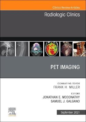 PET Imaging, An Issue of Radiologic Clinics of North America - 