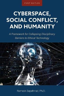 Cyberspace, Social Conflict, and Humanity - Ramesh Sepehrrad