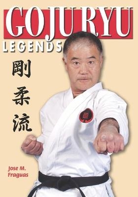 Goju Ryu Legends - Jose M Fraguas