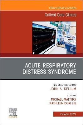 Acute Respiratory Distress Syndrome, An Issue of Critical Care Clinics - 