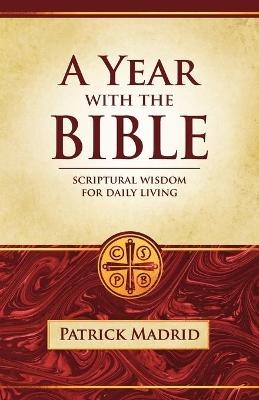 A Year with the Bible - Patrick Madrid