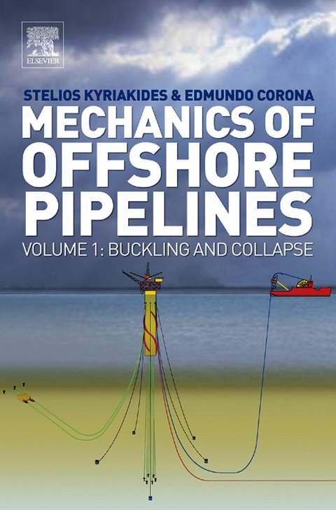 Mechanics of Offshore Pipelines -  Edmundo Corona,  Stelios Kyriakides