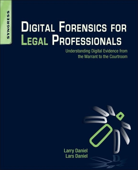 Digital Forensics for Legal Professionals -  Larry Daniel,  Lars Daniel