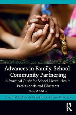 Advances in Family-School-Community Partnering - Gloria E. Miller, Amanda Arthur-Stanley, Rashida Banerjee