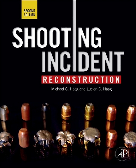 Shooting Incident Reconstruction -  Lucien C. Haag,  Michael G. Haag