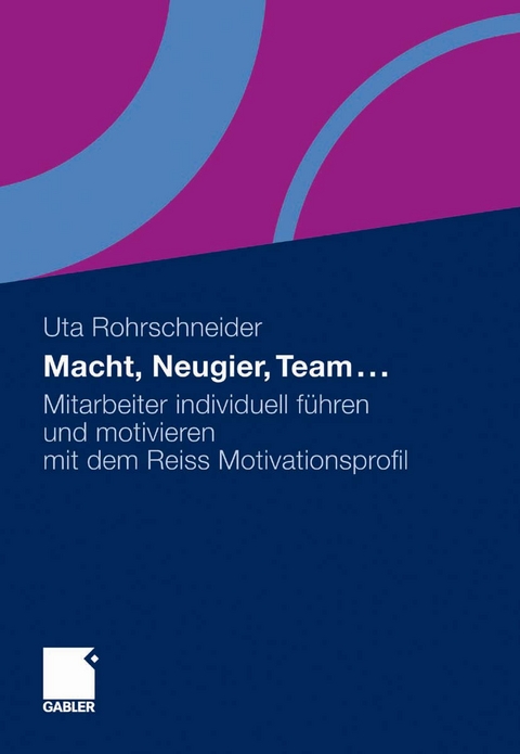 Macht, Neugier, Team ... -  Uta Rohrschneider