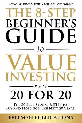 The 8-Step Beginner's Guide to Value Investing - Freeman Publications