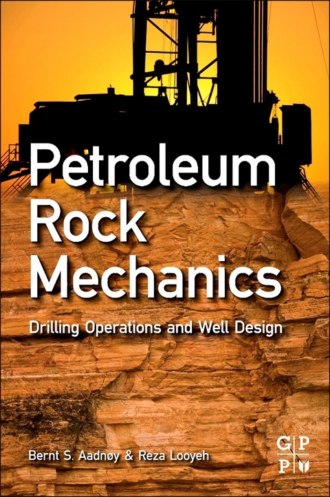 Petroleum Rock Mechanics -  Bernt S. Aadnoy,  Reza Looyeh