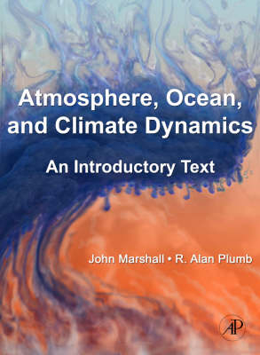 Atmosphere, Ocean and Climate Dynamics -  John Marshall,  R. Alan Plumb