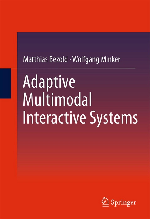 Adaptive Multimodal Interactive Systems - Matthias Bezold, Wolfgang Minker