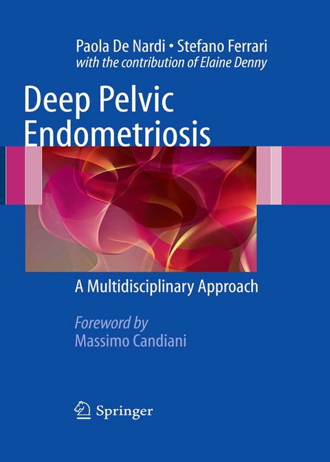 Deep Pelvic Endometriosis - Paola De Nardi, Stefano Ferrrari