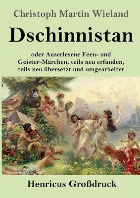 Dschinnistan (GroÃdruck) - Christoph Martin Wieland