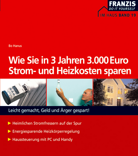 Wie Sie in 3 Jahren 3000 Euro Strom- und Heizkosten sparen - Bo Hanus