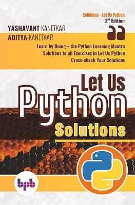 Let Us Python Solutions Learn by Doing-the Python Learning Mantra - Aditya Kanetkar