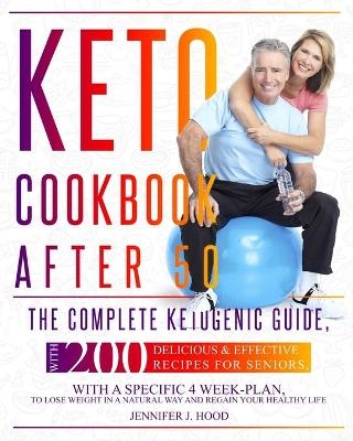 Keto Cookbook After 50 - Jennifer J Hood