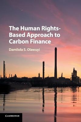 The Human Rights-Based Approach to Carbon Finance - Damilola S. Olawuyi