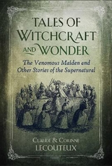 Tales of Witchcraft and Wonder - Claude Lecouteux, Corinne Lecouteux