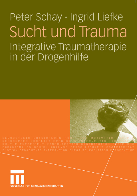 Sucht und Trauma - Peter Schay, Ingrid Liefke