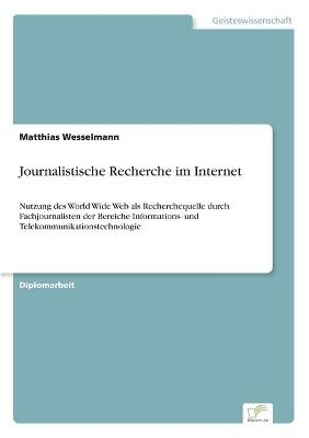 Journalistische Recherche im Internet - Matthias Wesselmann