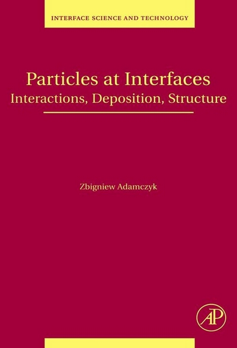 Particles at Interfaces -  Zbigniew Adamczyk