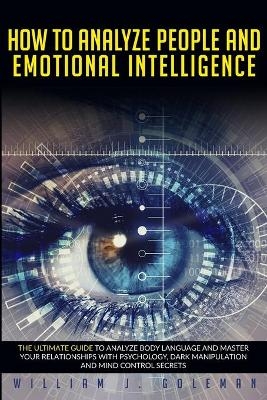 How to Analyze People and Emotional Intelligence - William J Goleman