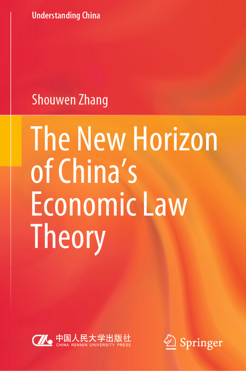 The New Horizon of China's Economic Law Theory - Shouwen Zhang