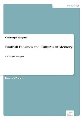 Football Fanzines and Cultures of Memory - Christoph Wagner