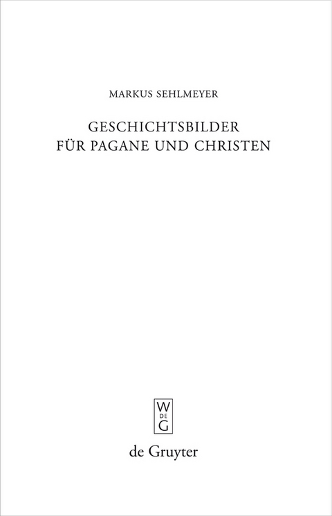 Geschichtsbilder für Pagane und Christen - Markus Sehlmeyer