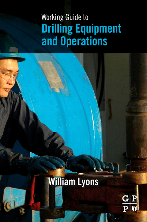 Working Guide to Drilling Equipment and Operations -  William Lyons