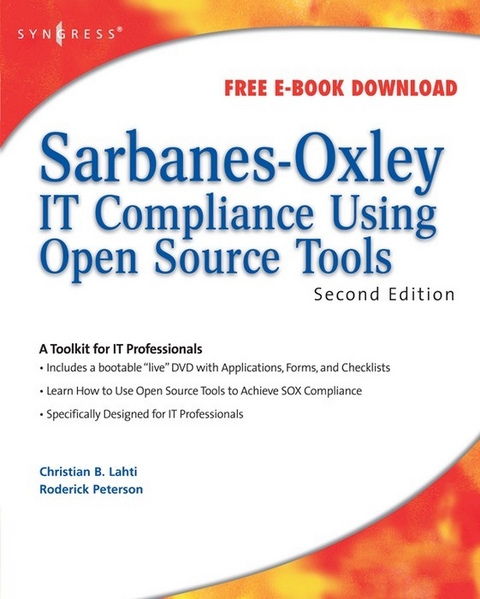 Sarbanes-Oxley IT Compliance Using Open Source Tools -  Christian B Lahti,  Roderick Peterson