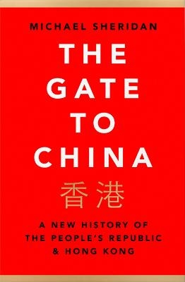 The Gate to China - Michael Sheridan