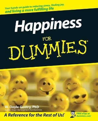 Happiness For Dummies - W. Doyle Gentry