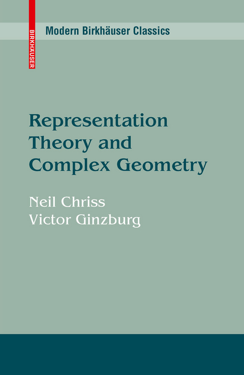 Representation Theory and Complex Geometry - Neil Chriss, Victor Ginzburg