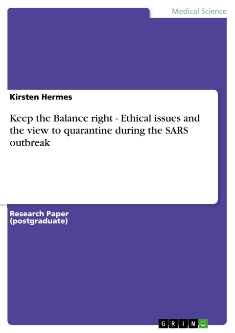 Keep the Balance right - Ethical issues and the view to quarantine during the SARS outbreak - Kirsten Hermes