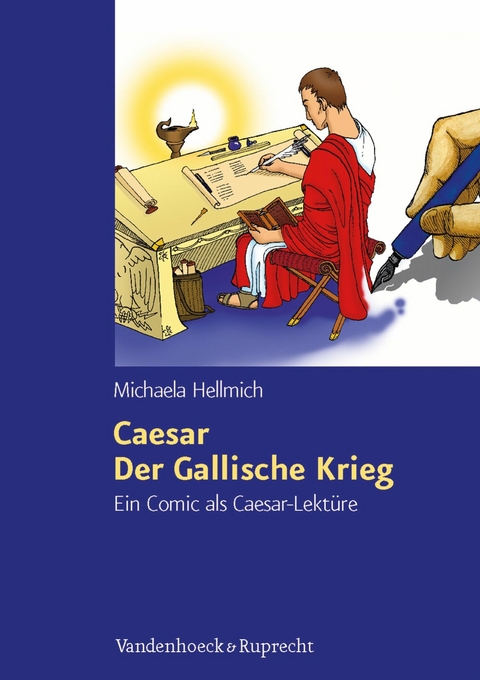 Caesar, Der Gallische Krieg -  Michaela Hellmich