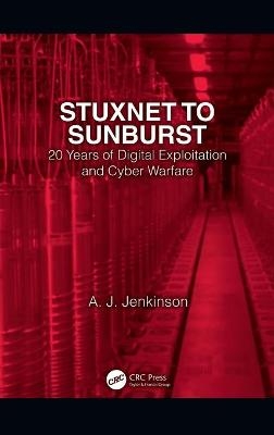 Stuxnet to Sunburst - Andrew Jenkinson