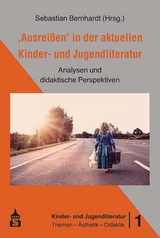 "Ausreißen" in der aktuellen Kinder- und Jugendliteratur - 