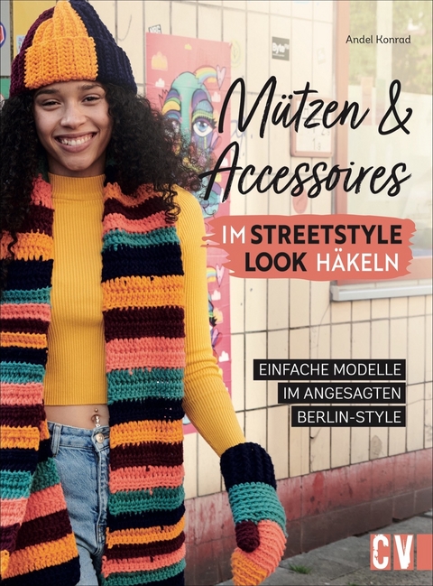 Mützen und Accessoires im Streetstyle Look häkeln - Andel Konrad