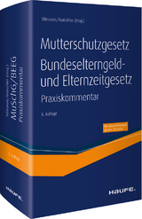 Mutterschutzgesetz, Bundeselterngeld- und Elternzeitgesetz - 