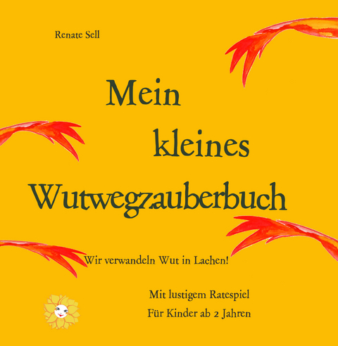 Das kleine Wutwegzauberbuch - Renate Sell